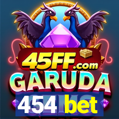 454 bet